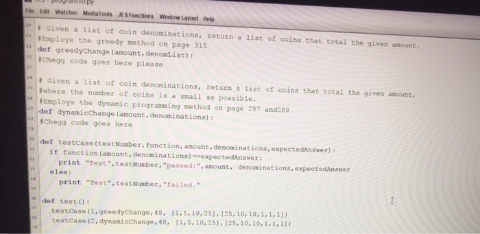 dynamicChange(amount,denominations): function. If you arent familiar with the two techniques, I provided