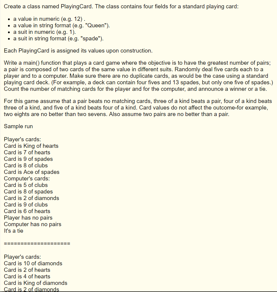 Please answer the follow in c++ Create a class named PlayingCard. The