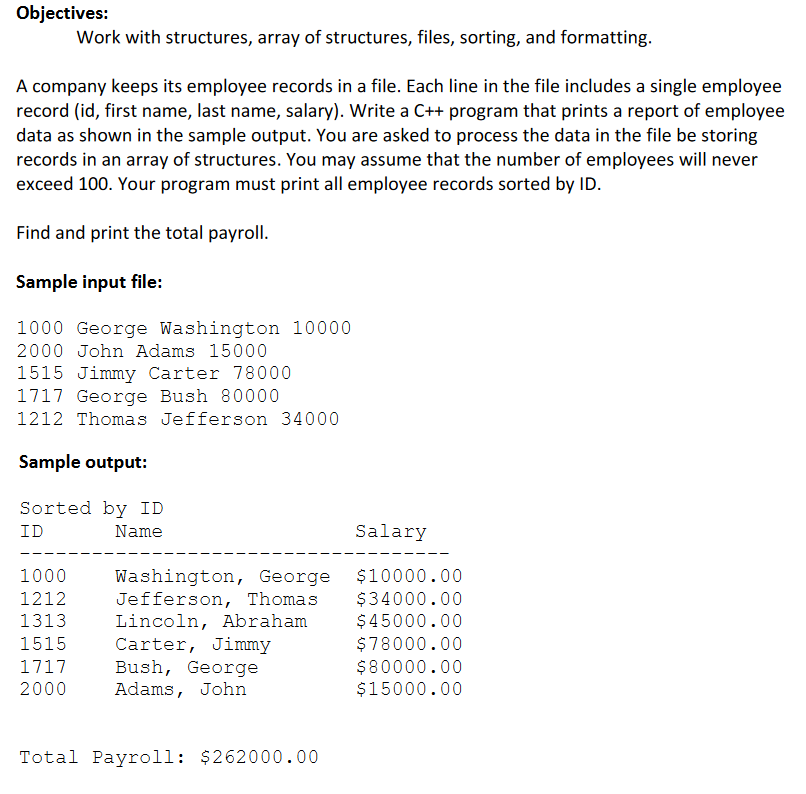Work with structures, array of structures, files, sorting, and formatting. A