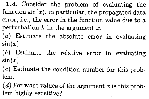  1.4. Consider the problem of evaluating the function sin(z), in particular,