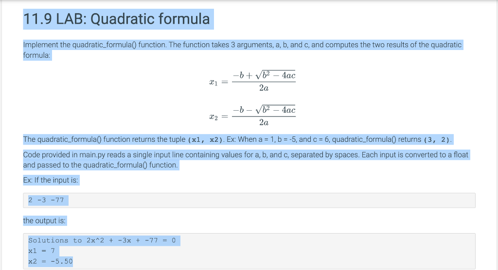  In python please: Implement the quadratic_formula0 function. The function takes 3