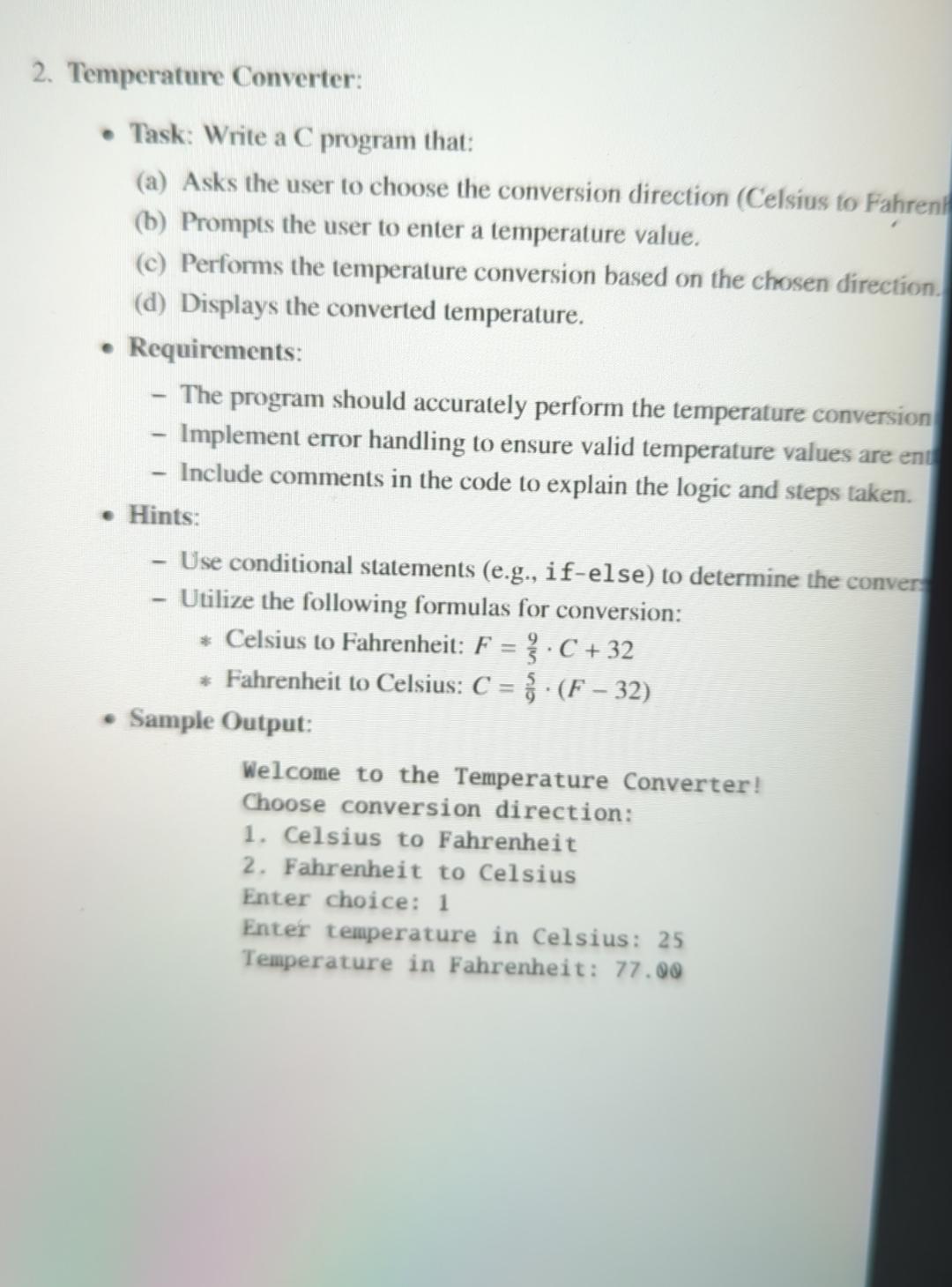  Temperature Converter: Task: Write a C program that: (a) Asks the
