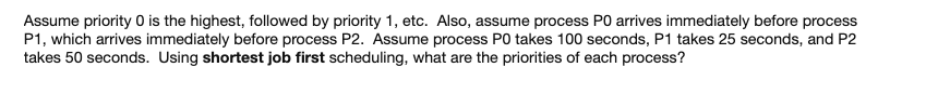 Please answer and explain Assume priority O is the highest, followed by