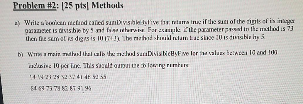  fast plzz Problem #2: (25 pts] Methods a) Write a boolean