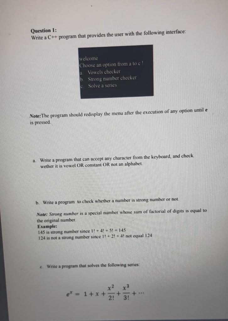 Question 1: Write a C++ program that provides the user with