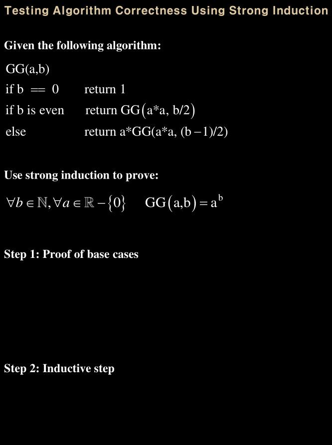 Strong Induction - Testing an Algorithm's correctness. Testing Algorithm Correctness Using Strong