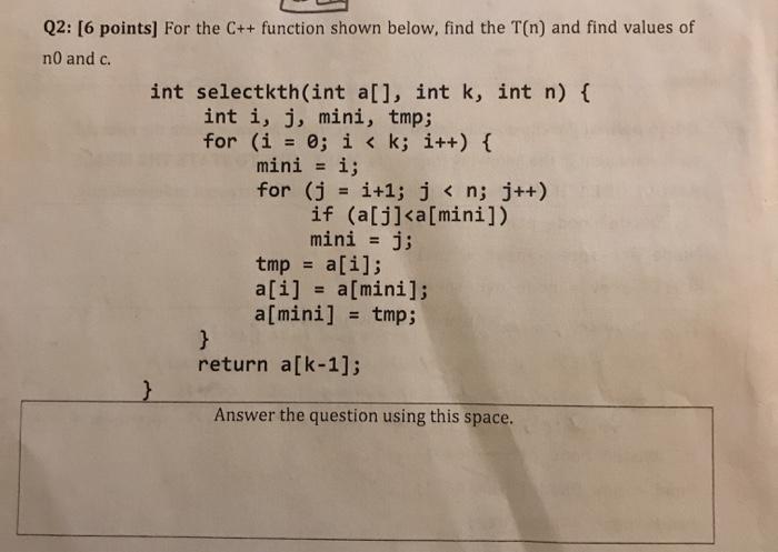  Q2: [6 points) For the C++ function shown below, find the