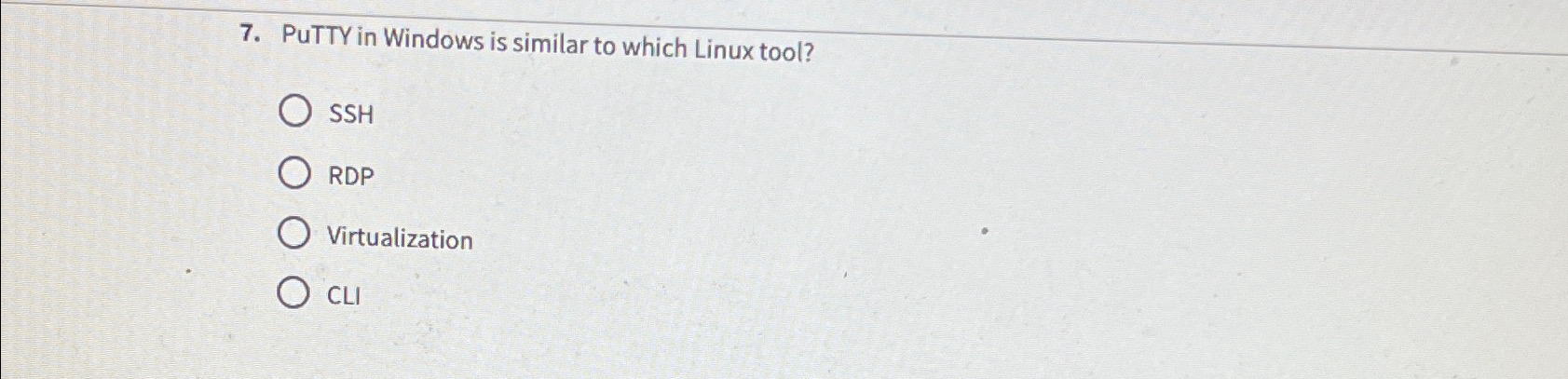  PUTTY in Windows is similar to which Linux tool? SSH RDP
