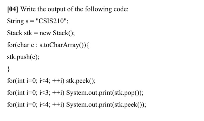  Write the output of the following code: String s = "CSIS210";