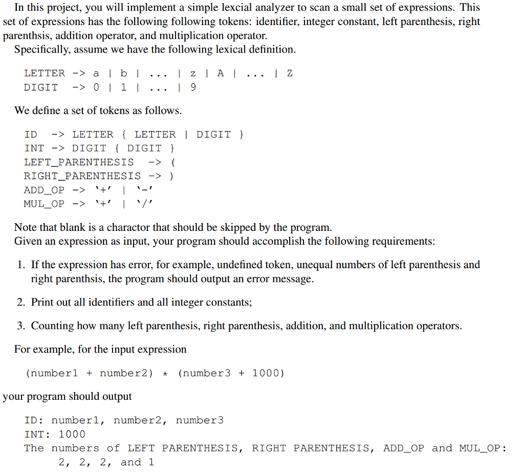 In this project, you will implement a simple lexical analyzer to