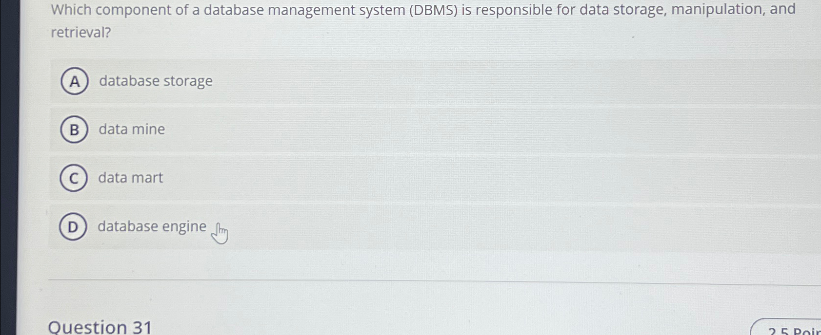  Which component of a database management system (DBMS) is responsible for