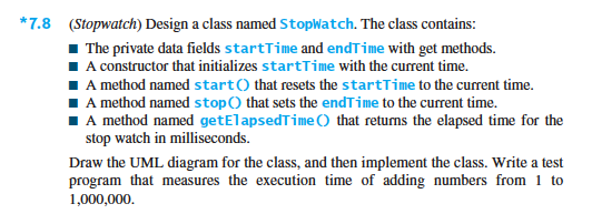 Only Python !!!! 7.8 (Stopwatch) Design a class named Stopwatch. The class