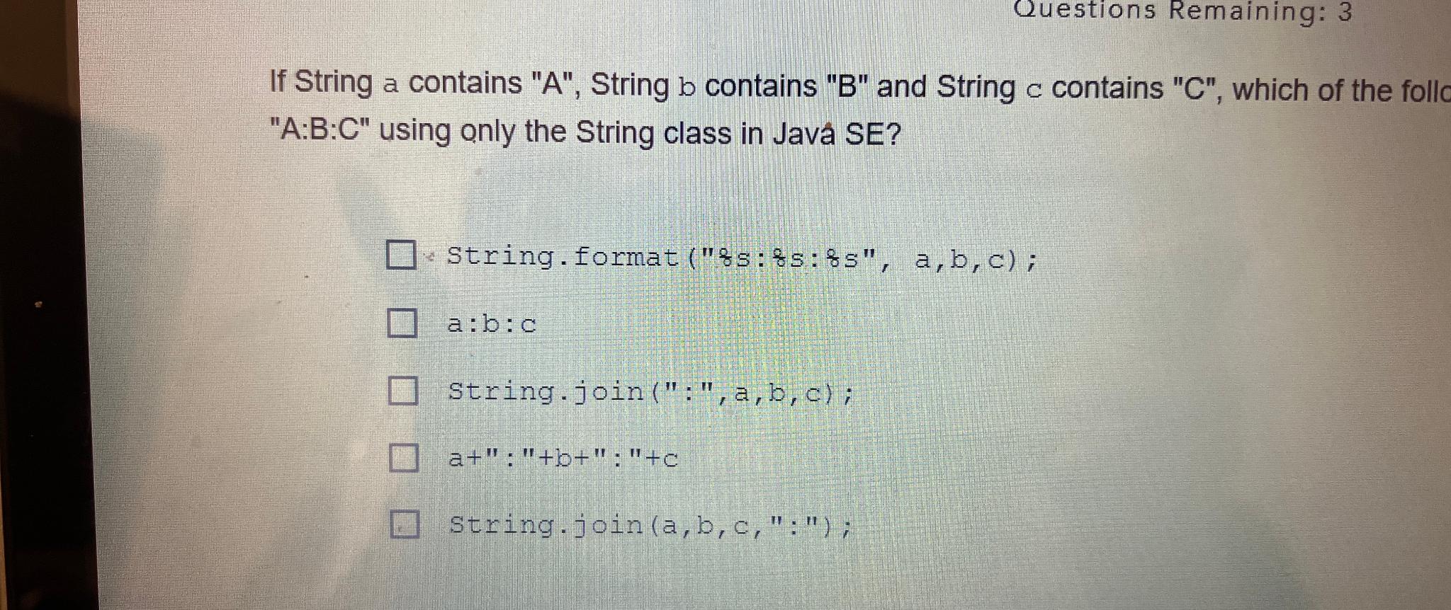  Questions Remaining: 3 If String a contains "A", String b contains