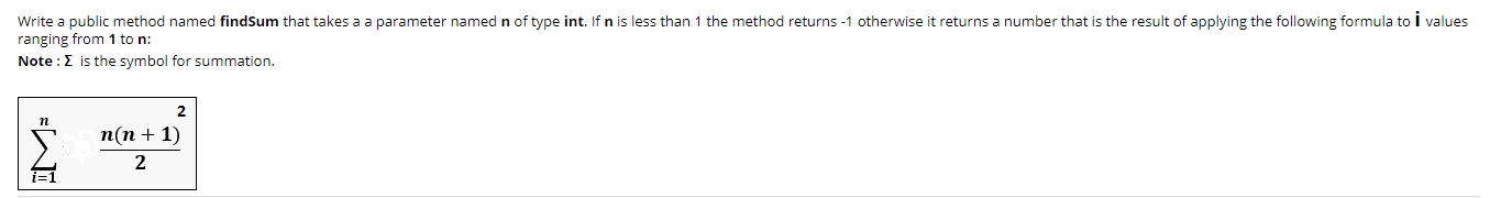 Write a public method named findSum that takes a a parameter