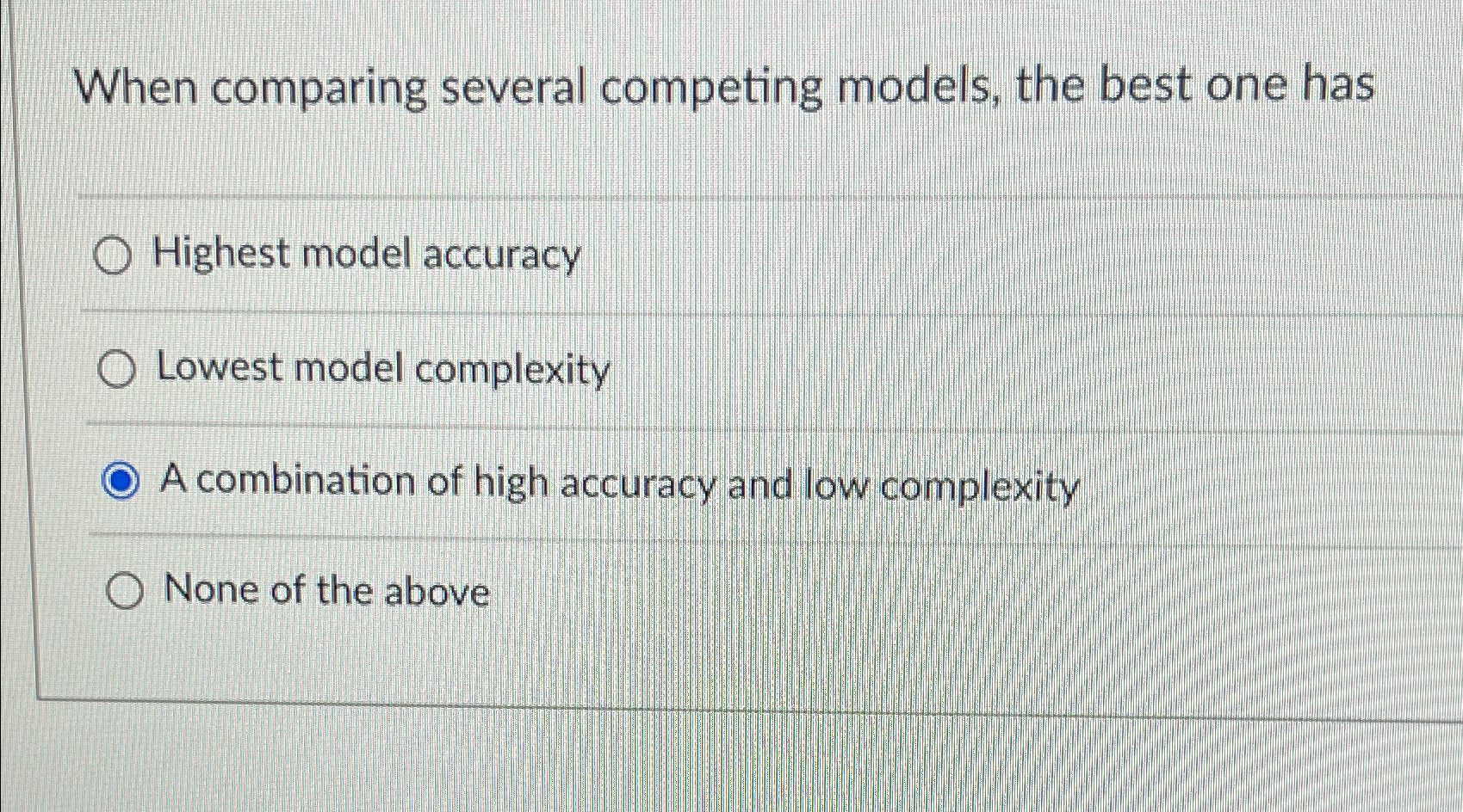  When comparing several competing models, the best one has Highest model