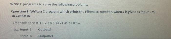  Write C programs to solve the following problems. Question 1. Write