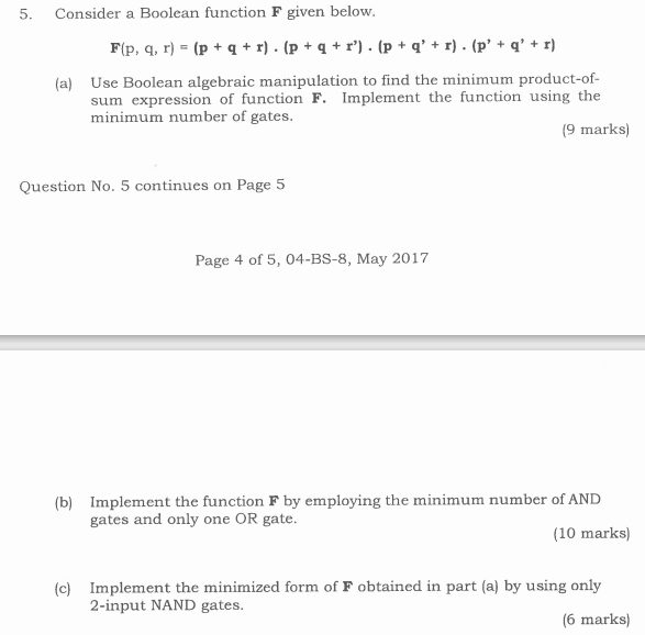  Consider a Boolean function F given below. F(p,q,r)=(p+q+r)*(p+q+r')*(p+q'+r)*(p'+q'+r) (a) Use Boolean