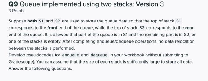  Q9 Queue implemented using two stacks: Version 3 3 Points Suppose