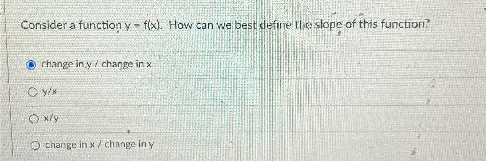  Consider a function y=f(x). How can we best define the slope
