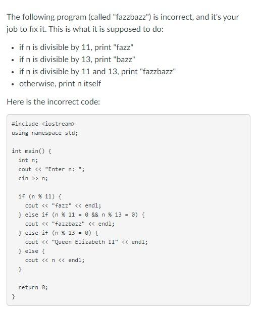  The following program (called "fazzbazz") is incorrect, and it's your job