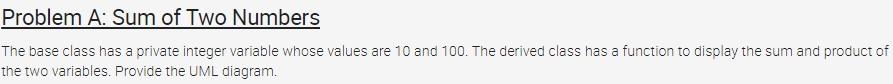 Java Language: Topic: Inheritance Problem A: Sum of Two Numbers The base