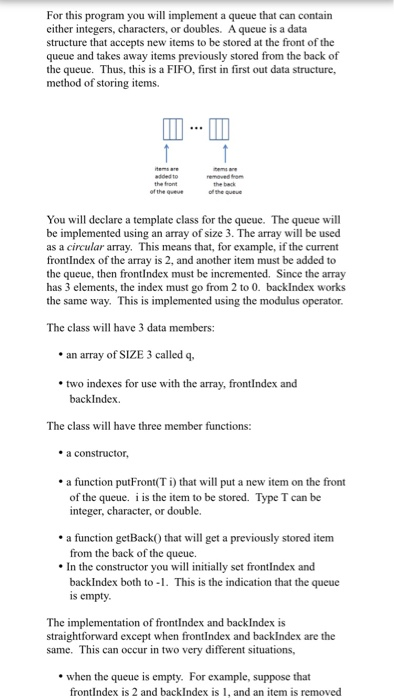  For this program you will implement a queue that can contain