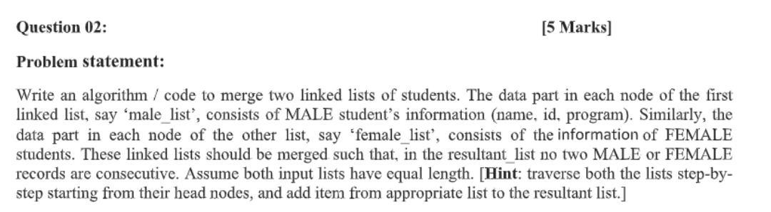  Question 02: [5 Marks) Problem statement: Write an algorithm / code