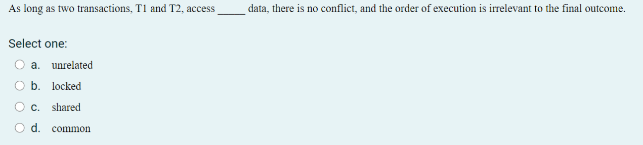 execution of a transaction cannot be used by a second transaction until