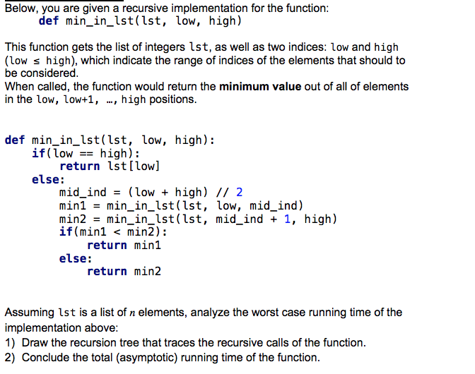 Python recursion Below, you are given a recursive implementation for the function: