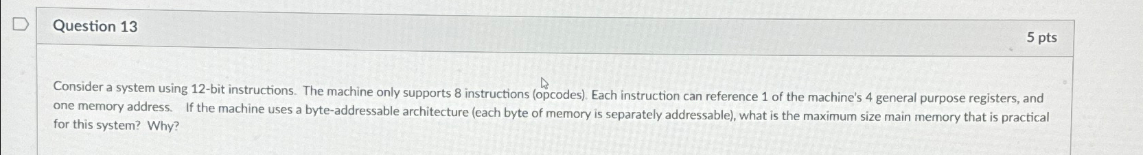  Consider a system using 12-bit instructions. The machine only supports 8