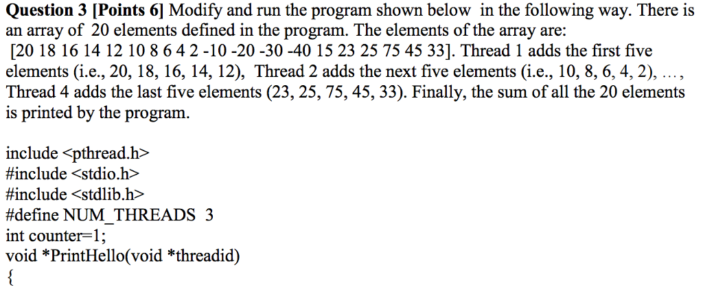  Question 3 [Points Modify and run the program shown below in