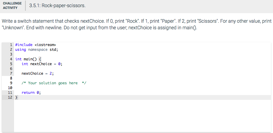  Write a switch statement that checks nextChoice. If 0, print "Rock".