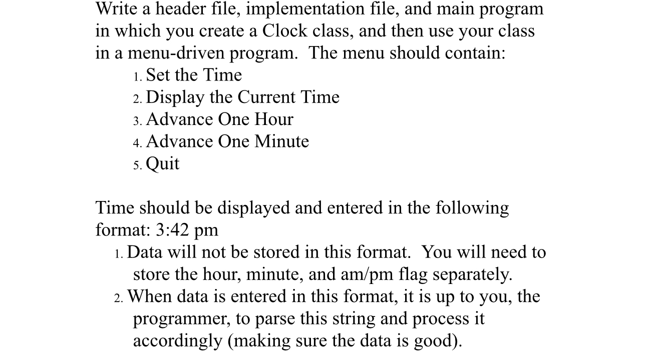  Write a header file, implementation file, and main program in which