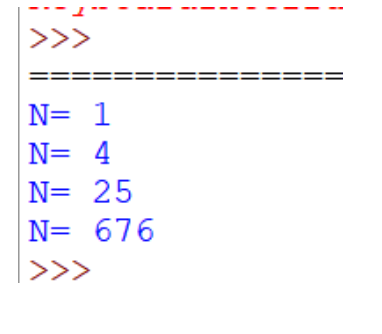  get the following output using while loop>>> =============== N=1 N=4 N=25