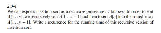  2.3-4 We can express insertion sort as a recursive procedure as