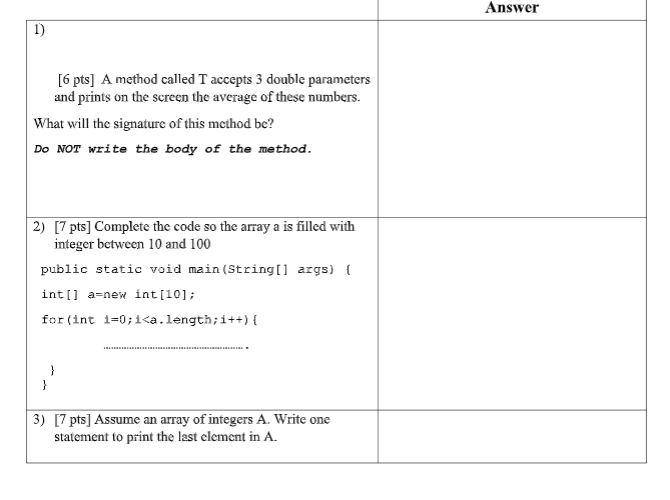 java languuage please! Answer 1) [6 pts] A method called T accepts