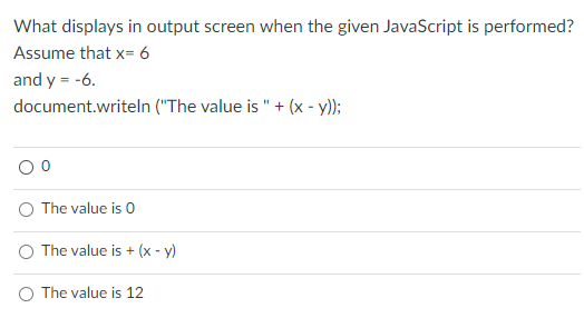 result = x/y; document.writeln(result); else result = y/x; document.writeln("x is not greater