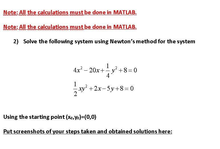  Note: All the calculations must be done in MATLAB. Note: All