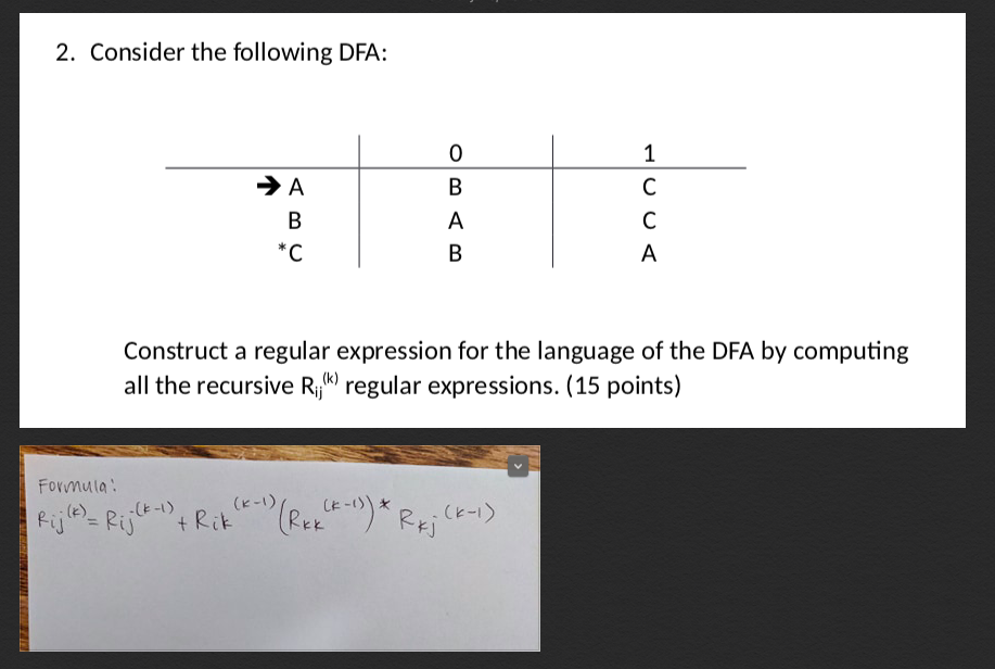  2. Consider the following DFA: A Construct a regular expression for