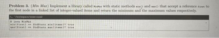  Problem 3. (Min Max) Implement a library called mink with static
