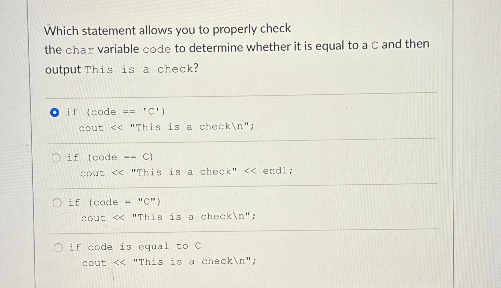  Which statement allows you to properly check the char variable code