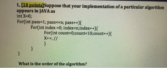  Suppose that your implementation of a particular algorithm appears in JAVA