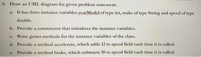 Java Language 6. Draw an UML diagram for given problem statement. a.