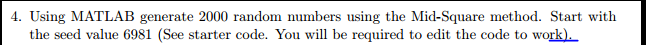 Please show MATLAB code 4. Using MATLAB generate 2000 random numbers using