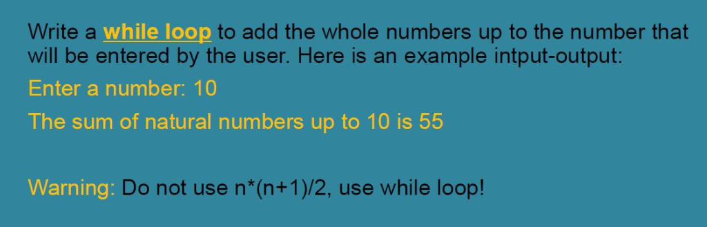  by using python3 Write a while loop to add the whole