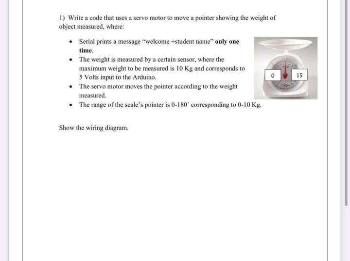 1) Write a code that uses a servo motor to move