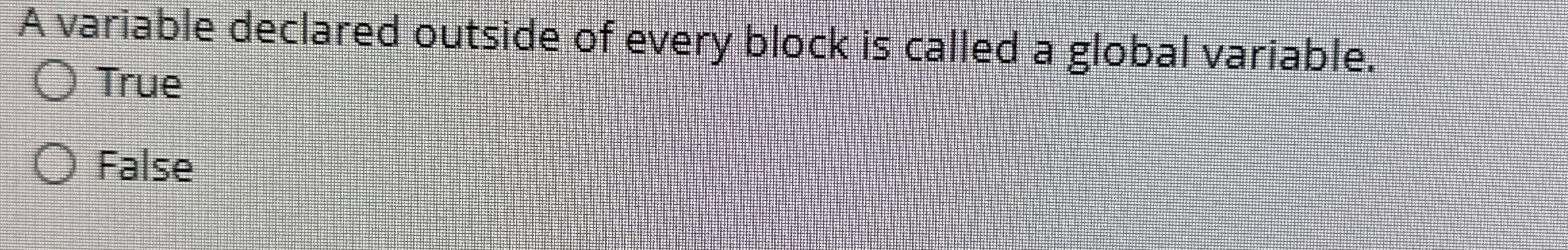  In C++ A variable declared outside of every block is called