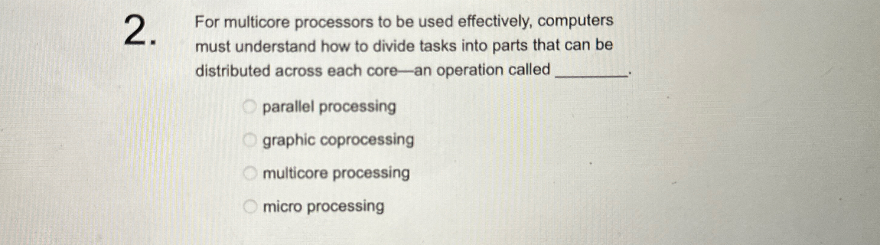  For multicore processors to be used effectively, computers must understand how