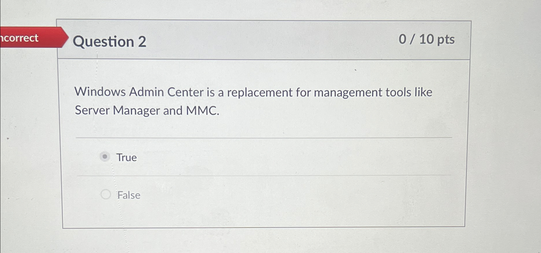  correct Question 2 010 pts Windows Admin Center is a replacement