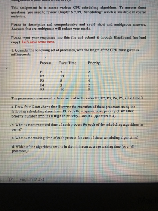  This assignment is to assess various CPU-scheduling algorithms. To answer these